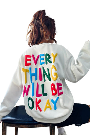 White Everything Will Be Okay Letter Print Sweatshirt